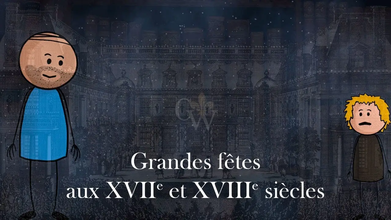 Grandes fêtes aux XVIIe et XVIIIe siècles