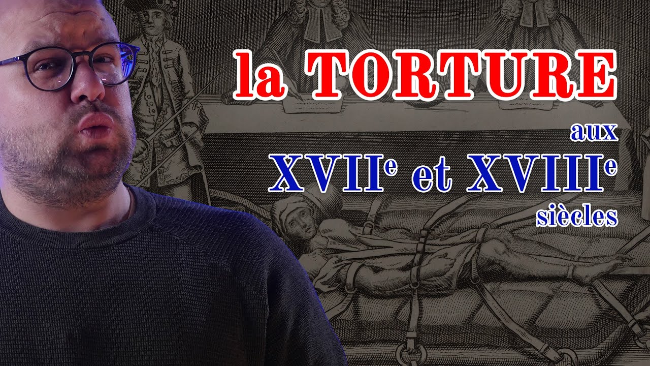 La torture aux xviie et xviiie siècles: plongée dans l’histoire sombre de la justice