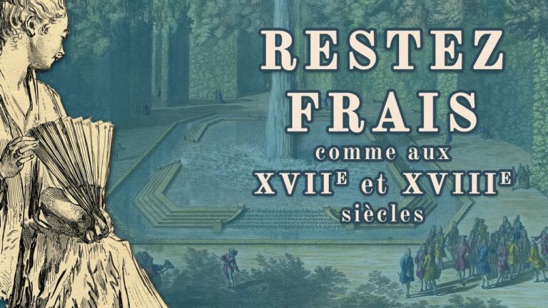 Étés brûlants sous l’Ancien Régime : leurs astuces pour rester au frais!