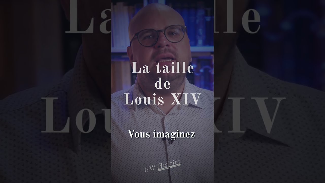 La taille de Louis XIV